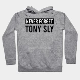 Never Forget Tony music sly Hoodie